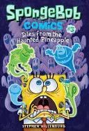 Spongebob Comics: Kniha 3: Príbehy zo strašidelného ananásu - Spongebob Comics: Book 3: Tales from the Haunted Pineapple