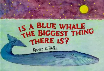 Je modrá veľryba najväčšia vec, aká existuje? - Is a Blue Whale the Biggest Thing There Is?