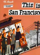 Toto je San Francisco: To je San Francisco: klasika pre deti - This Is San Francisco: A Children's Classic
