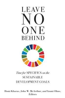 Nenechajte nikoho za sebou: Čas na konkretizáciu cieľov trvalo udržateľného rozvoja - Leave No One Behind: Time for Specifics on the Sustainable Development Goals