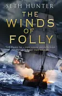 Vietor bláznovstva - Spletité námorné dobrodružstvo plné napätia a intríg z obdobia Francúzskej revolúcie - Winds of Folly - A twisty nautical adventure of thrills and intrigue set during the French Revolution