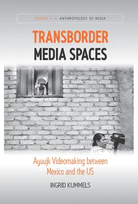 Cezhraničné mediálne priestory: Videotvorba medzi Mexikom a USA - Transborder Media Spaces: Ayuujk Videomaking Between Mexico and the Us