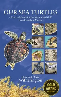 Naše morské korytnačky: Praktická príručka pre Atlantický oceán a Mexický záliv od Kanady po Mexiko - Our Sea Turtles: A Practical Guide for the Atlantic and Gulf, from Canada to Mexico