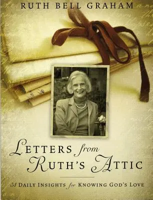 Listy z Rútinej pôjdy: Rút: 31 každodenných postrehov na spoznávanie Božej lásky - Letters from Ruth's Attic: 31 Daily Insights for Knowing God's Love