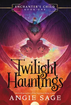 Zaklínačovo dieťa, kniha prvá: Súmračné strašidlá - Enchanter's Child, Book One: Twilight Hauntings