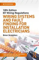 Iet Wiring Regulations: Elektroinštalačné systémy a zisťovanie porúch pre elektroinštalatérov - Iet Wiring Regulations: Wiring Systems and Fault Finding for Installation Electricians