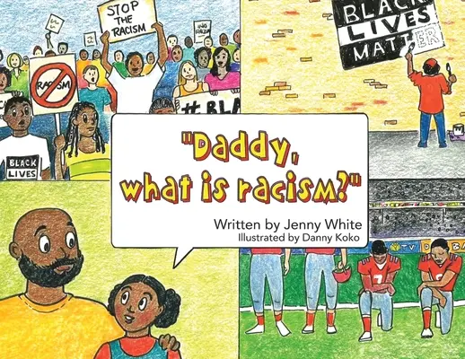 Tatko, čo je to rasizmus? - Daddy, What is Racism?