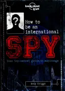 Ako sa stať medzinárodným špiónom - Váš tréningový manuál, ak sa ho rozhodnete prijať - How to be an International Spy - Your Training Manual, Should You Choose to Accept it