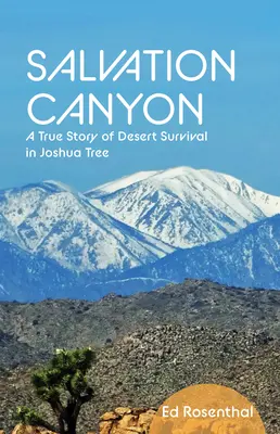 Kaňon spásy: Skutočný príbeh o prežití v púšti Joshua Tree - Salvation Canyon: A True Story of Desert Survival in Joshua Tree