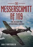 Messerschmitt Bf 109: Konštrukcia a prevádzková história - Messerschmitt Bf 109: The Design and Operational History