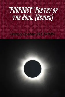 Poézia duše (séria) (Upshaw (G. E. Shaw) Gregory) - PROPHECY Poetry of the Soul, (Series) (Upshaw (G E. Shaw) Gregory)