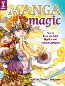 Manga mágia: Ako kresliť a vyfarbovať mýtické a fantasy postavy - Manga Magic: How to Draw and Color Mythical and Fantasy Characters
