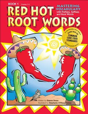 Horúce koreňové slová: (kniha 1, pre 3. - 5. ročník) - Red Hot Root Words: Mastering Vocabulary with Prefixes, Suffixes, and Root Words (Book 1, Grades 3-5)