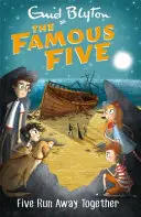 Slávna päťka: Päťka spolu uteká - kniha 3 - Famous Five: Five Run Away Together - Book 3