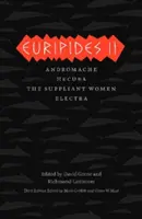 Euripides II: Andromaché/Hekúba/Ženy v núdzi/Elektra - Euripides II: Andromache/Hecuba/The Suppliant Women/Electra