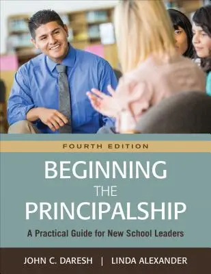 Začiatky riaditeľovania: Praktická príručka pre nových riaditeľov škôl - Beginning the Principalship: A Practical Guide for New School Leaders