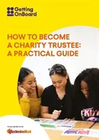 Ako sa stať správcom charitatívnej organizácie - praktická príručka - How to become a charity trustee - A practical guide