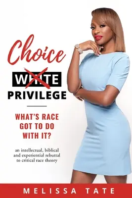 Výber privilégií: Čo s tým má spoločné rasa? - Choice Privilege: What's Race Got To Do With It?