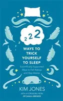 222 spôsobov, ako sa oklamať, aby ste zaspali - vedecky podložené spôsoby, ako zaspať a zostať spať - 222 Ways to Trick Yourself to Sleep - Scientifically Supported Ways to Fall Asleep and Stay Asleep
