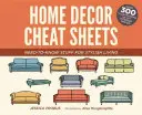 Home Decor Cheat Sheets: Potrebné informácie pre štýlové bývanie - Home Decor Cheat Sheets: Need-To-Know Stuff for Stylish Living