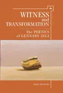 Svedectvo a premena: Poetika Gennadija Aygiho - Witness and Transformation: The Poetics of Gennady Aygi