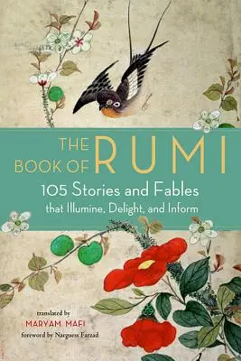 Rumiho kniha: Rumiho kniha: 105 príbehov a bájok, ktoré osvietia, potešia a poučia - The Book of Rumi: 105 Stories and Fables That Illumine, Delight, and Inform