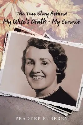 Pravdivý príbeh o smrti mojej manželky - Moja Connie - The True Story Behind My Wife's Death - My Connie