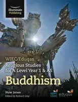 WJEC/Eduqas Religious Studies for A Level Year 1 & AS - Budhizmus - WJEC/Eduqas Religious Studies for A Level Year 1 & AS - Buddhism