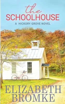 Školský dom: A Hickory Grove Novel - The Schoolhouse: A Hickory Grove Novel