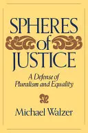 Sféry spravodlivosti: Obrana pluralizmu a rovnosti - Spheres of Justice: A Defense of Pluralism and Equality
