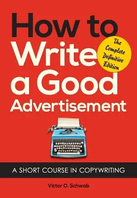 Ako napísať dobrý inzerát: Krátky kurz copywritingu - How to Write a Good Advertisement: A Short Course in Copywriting