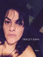 Tracey Emin: Diela 2007-2017 - Tracey Emin: Works 2007-2017