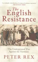 Anglický odboj: Podzemná vojna proti Normanom - The English Resistance: The Underground War Againt the Normans