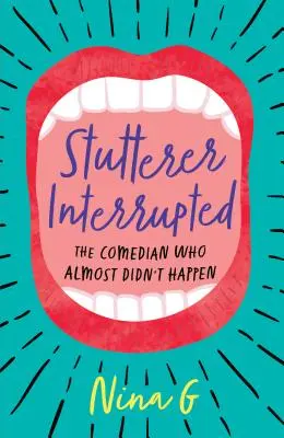 Stutterer Interrupted: Komik, ktorý sa takmer nestal - Stutterer Interrupted: The Comedian Who Almost Didn't Happen