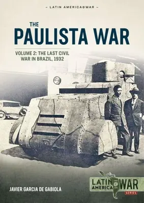 Paulistická vojna 2. diel: Posledná občianska vojna v Brazílii, 1932 - Paulista War Volume 2: The Last Civil War in Brazil, 1932