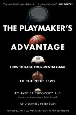 Výhoda tvorcu hry: Ako pozdvihnúť svoju mentálnu hru na vyššiu úroveň - The Playmaker's Advantage: How to Raise Your Mental Game to the Next Level