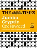 The Times Jumbo Cryptic Crossword Book 15, 15: Najnáročnejšie krížovky na svete - The Times Jumbo Cryptic Crossword Book 15, 15: The World's Most Challenging Cryptic Crossword