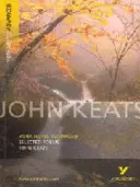 Vybrané básne Johna Keatsa: Všetko, čo potrebujete na doháňanie, štúdium a prípravu na hodnotenie v roku 2021 a skúšky v roku 2022 - Selected Poems of John Keats: York Notes Advanced - everything you need to catch up, study and prepare for 2021 assessments and 2022 exams