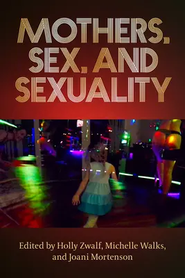 Matky, sex a sexualita - Mothers, Sex, and Sexuality