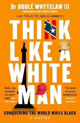Mysli ako biely muž: Dobývanie sveta ... Kým čierny - Think Like a White Man: Conquering the World . . . While Black