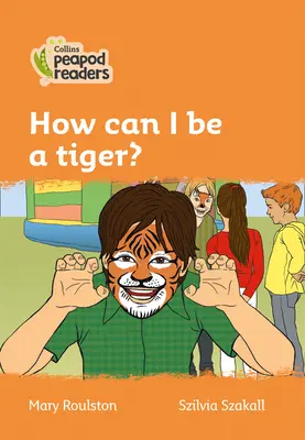 Úroveň 4 - Ako môžem byť tigrom? - Level 4 - How can I be a tiger?