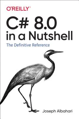 C# 8.0 v kocke: Definitívna referencia - C# 8.0 in a Nutshell: The Definitive Reference