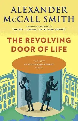 Otáčavé dvere života: 44 Scotland Street Series (10) - The Revolving Door of Life: 44 Scotland Street Series (10)
