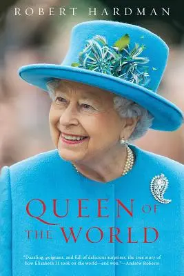 Kráľovná sveta: Alžbeta II.: panovníčka a štátnička - Queen of the World: Elizabeth II: Sovereign and Stateswoman