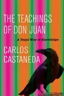 Učenie Dona Juana: Yaquiovská cesta poznania - The Teachings of Don Juan: A Yaqui Way of Knowledge