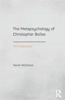 Metapsychológia Christophera Bollasa: Bollasa: Úvod do problematiky - The Metapsychology of Christopher Bollas: An Introduction