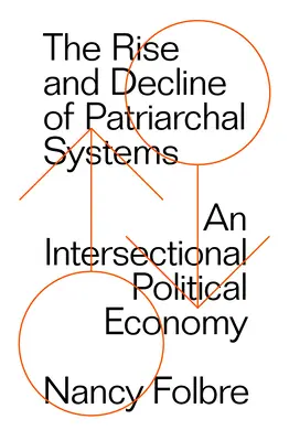 Vzostup a zánik patriarchálnych systémov - The Rise and Decline of Patriarchal Systems