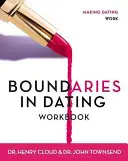 Hranice v zoznamovaní Pracovný zošit: Hranice na rande: pracovný zošit: Aby randenie fungovalo - Boundaries in Dating Workbook: Making Dating Work