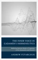 Vnútorný hlas v Gadamerovej hermeneutike: Gadammer: Sprostredkovanie medzi spôsobmi poznávania v humanitných a prírodných vedách - The Inner Voice in Gadamer's Hermeneutics: Mediating Between Modes of Cognition in the Humanities and Sciences