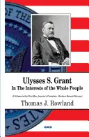 Ulysses S. Grant - V záujme celého národa - Ulysses S Grant - In the Interests of the Whole People